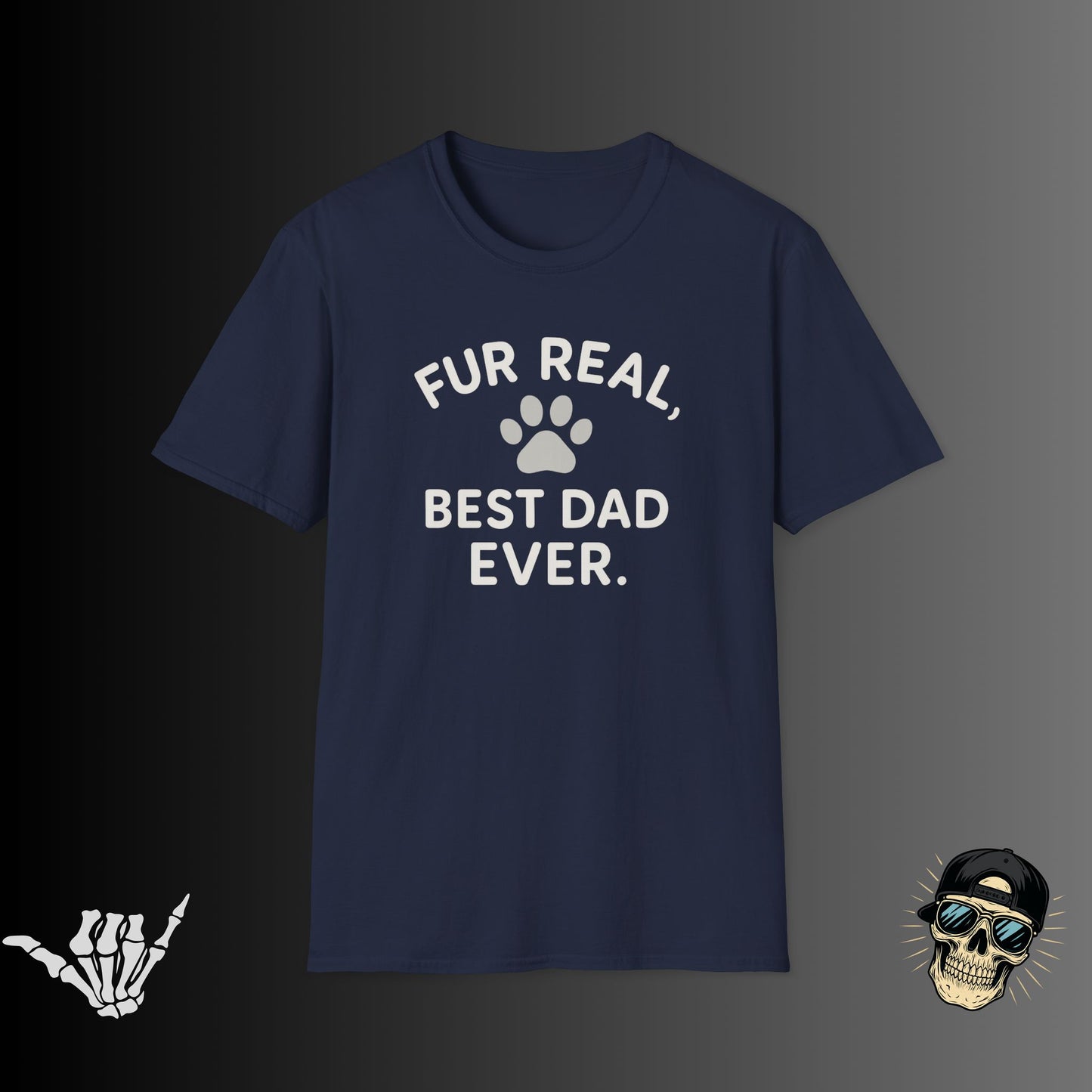 Fur Real, Best Dad Ever T-Shirt