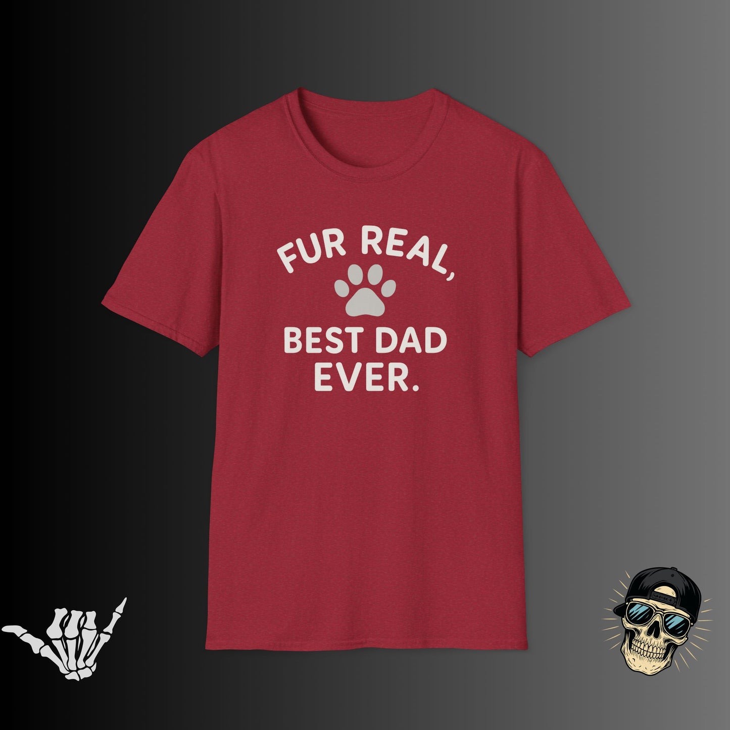 Fur Real, Best Dad Ever T-Shirt