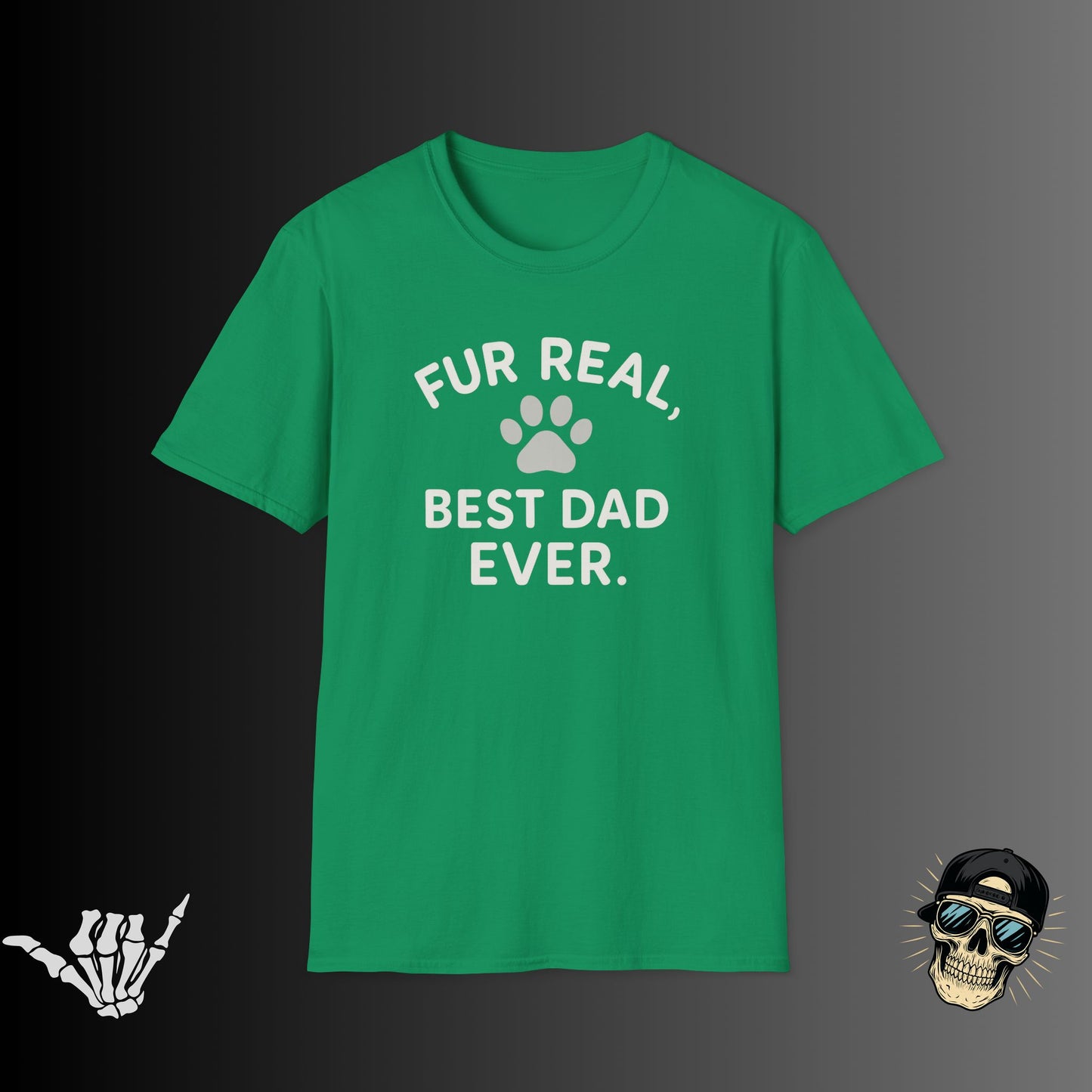 Fur Real, Best Dad Ever T-Shirt