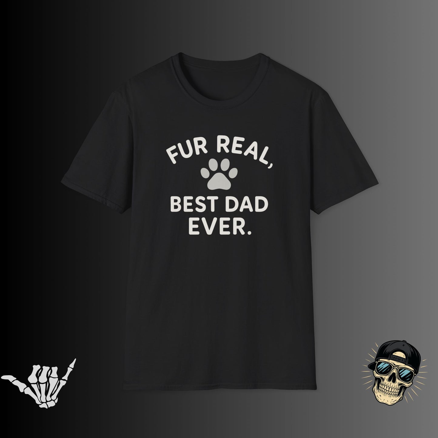 Fur Real, Best Dad Ever T-Shirt