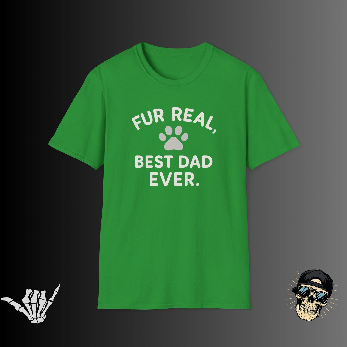 Fur Real, Best Dad Ever T-Shirt