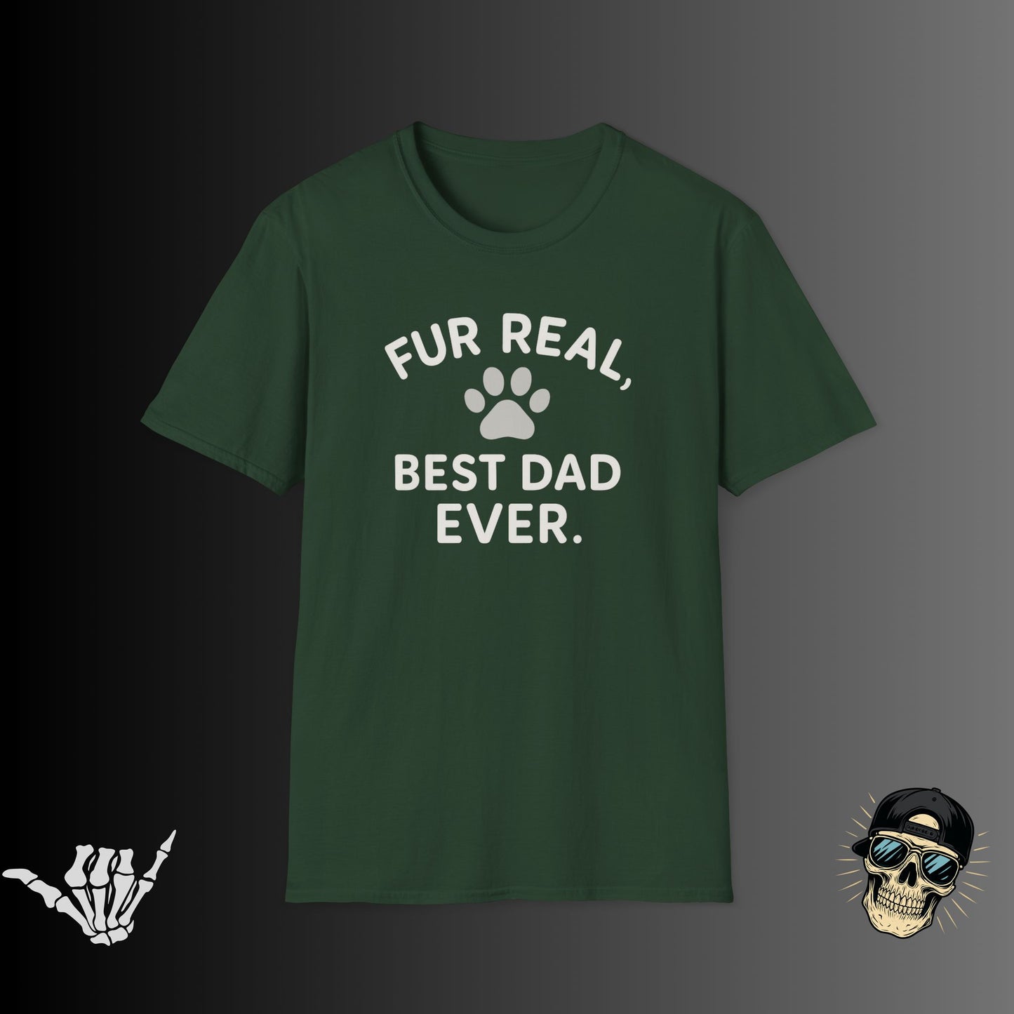 Fur Real, Best Dad Ever T-Shirt