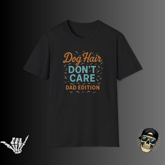 Dog Hair Don't Care T-Shirt